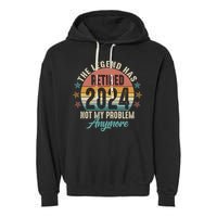 Retro The Legend Has Retired Not My Problem Anymore 2024 Garment-Dyed Fleece Hoodie