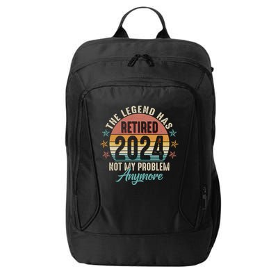 Retro The Legend Has Retired Not My Problem Anymore 2024 City Backpack