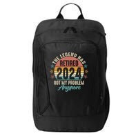 Retro The Legend Has Retired Not My Problem Anymore 2024 City Backpack