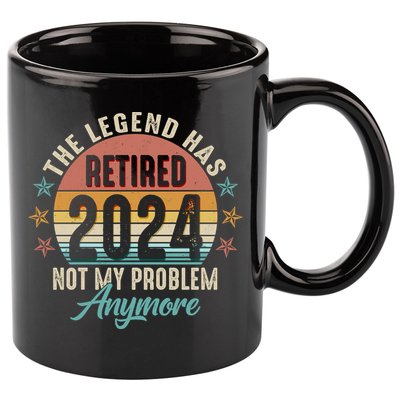Retro The Legend Has Retired Not My Problem Anymore 2024 11oz C Handle Ceramic Mug
