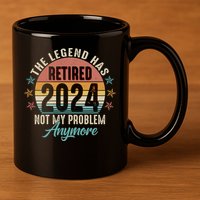 Retro The Legend Has Retired Not My Problem Anymore 2024 11oz C Handle Ceramic Mug