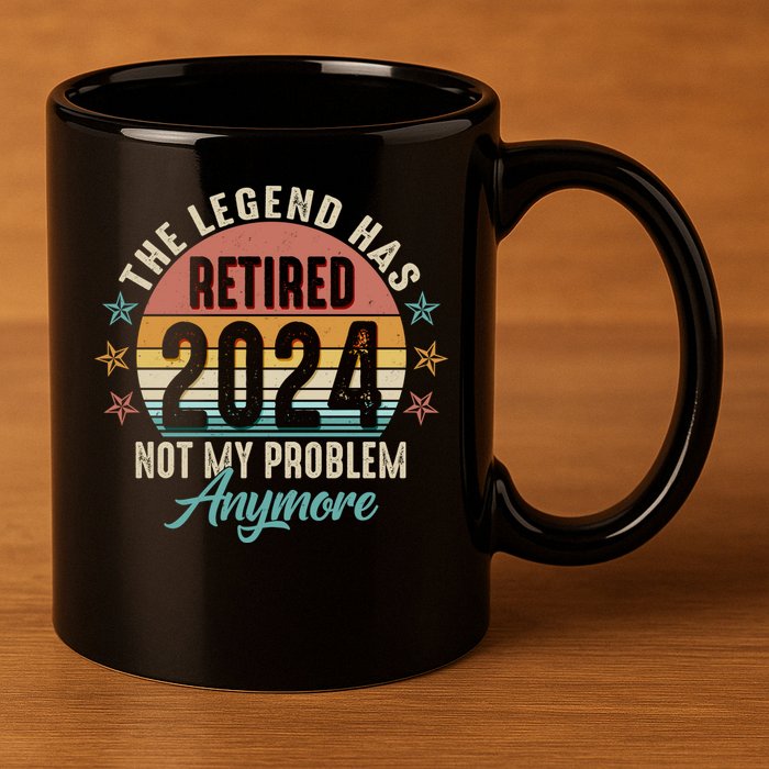 Retro The Legend Has Retired Not My Problem Anymore 2024 11oz C Handle Ceramic Mug