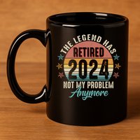 Retro The Legend Has Retired Not My Problem Anymore 2024 11oz C Handle Ceramic Mug