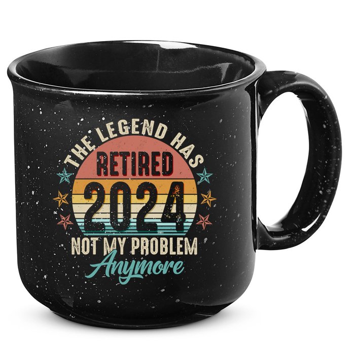 Retro The Legend Has Retired Not My Problem Anymore 2024 15oz Campfire Ceramic Mug