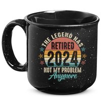 Retro The Legend Has Retired Not My Problem Anymore 2024 15oz Campfire Ceramic Mug