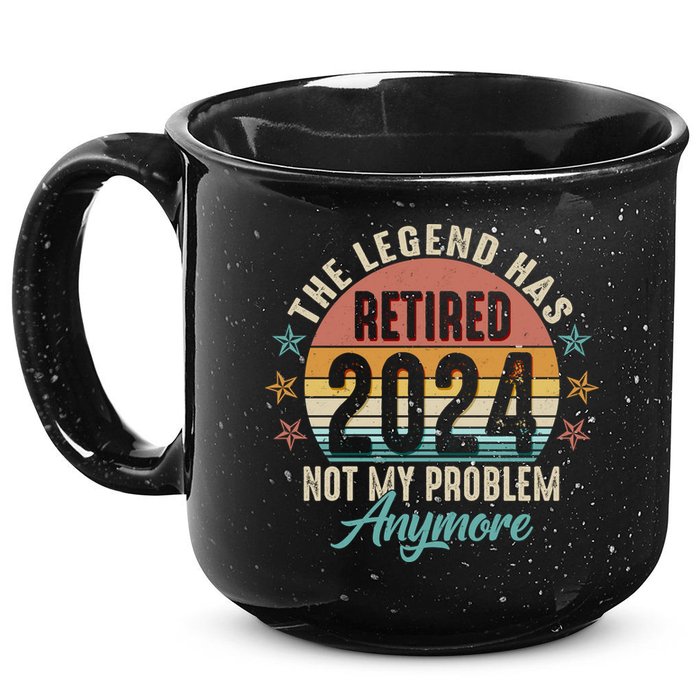 Retro The Legend Has Retired Not My Problem Anymore 2024 15oz Campfire Ceramic Mug