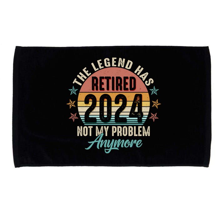 Retro The Legend Has Retired Not My Problem Anymore 2024 Microfiber Hand Towel