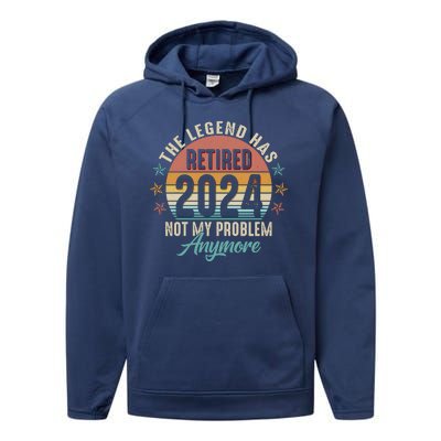 Retro The Legend Has Retired Not My Problem Anymore 2024 Performance Fleece Hoodie