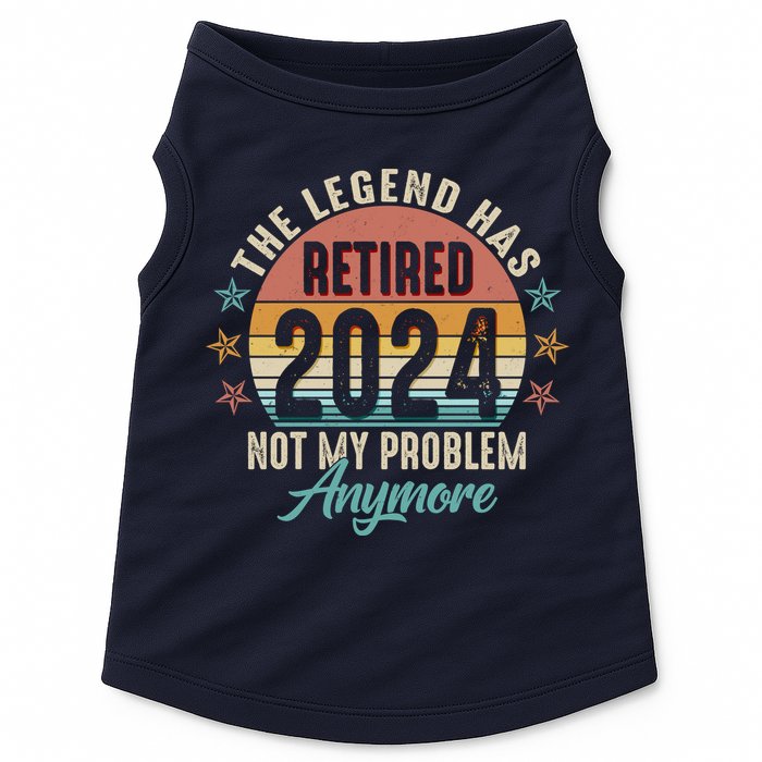 Retro The Legend Has Retired Not My Problem Anymore 2024 Doggie Tank
