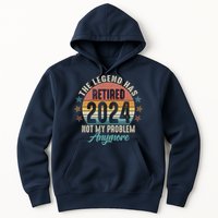 Retro The Legend Has Retired Not My Problem Anymore 2024 Hoodie
