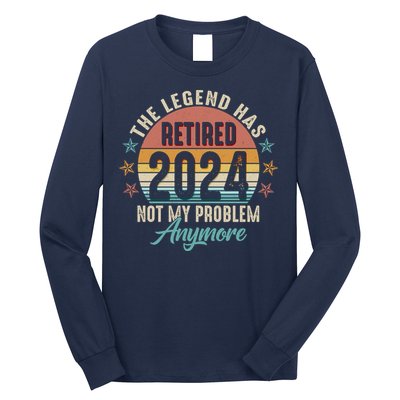 Retro The Legend Has Retired Not My Problem Anymore 2024 Long Sleeve Shirt