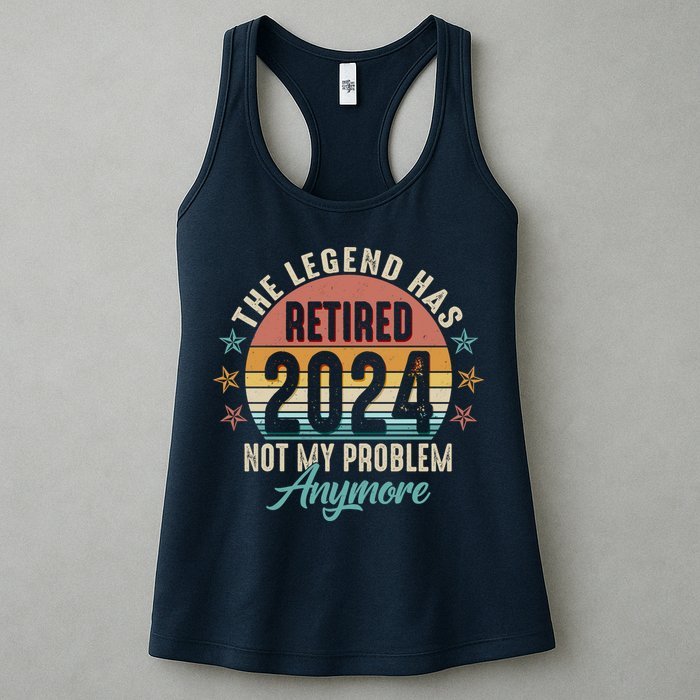Retro The Legend Has Retired Not My Problem Anymore 2024 Womens Tank Top