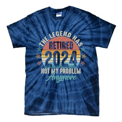 Retro The Legend Has Retired Not My Problem Anymore 2024 Tie-Dye T-Shirt