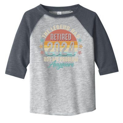 Retro The Legend Has Retired Not My Problem Anymore 2024 Toddler Fine Jersey T-Shirt