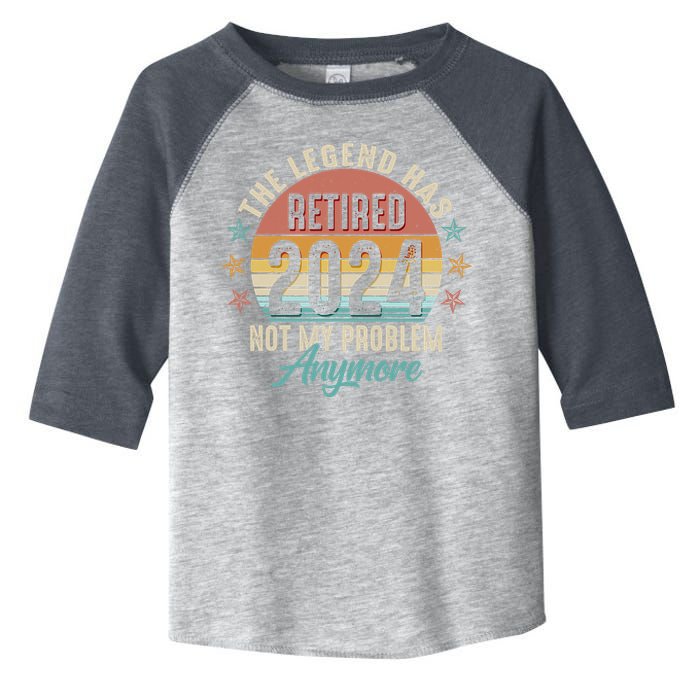 Retro The Legend Has Retired Not My Problem Anymore 2024 Toddler Fine Jersey T-Shirt