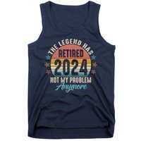 Retro The Legend Has Retired Not My Problem Anymore 2024 Tank Top