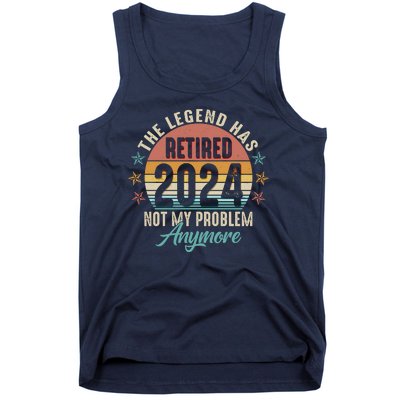 Retro The Legend Has Retired Not My Problem Anymore 2024 Tank Top