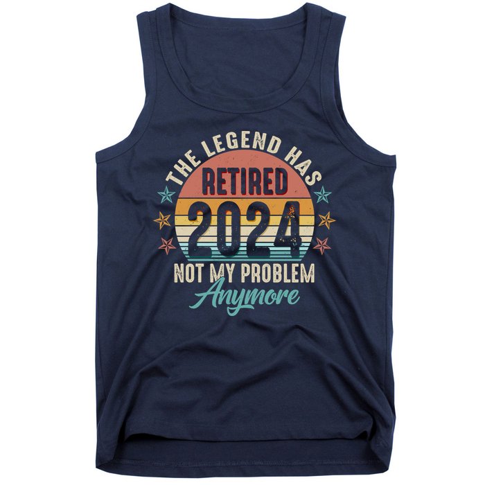 Retro The Legend Has Retired Not My Problem Anymore 2024 Tank Top