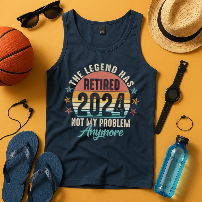 Retro The Legend Has Retired Not My Problem Anymore 2024 Tank Top
