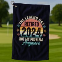 Retro The Legend Has Retired Not My Problem Anymore 2024 Golf Towel