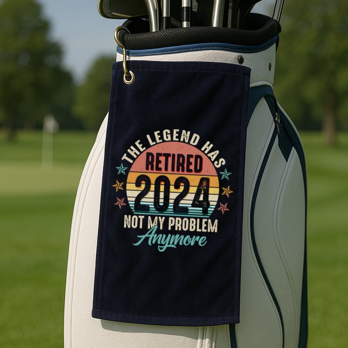 Retro The Legend Has Retired Not My Problem Anymore 2024 Golf Towel