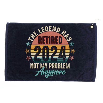 Retro The Legend Has Retired Not My Problem Anymore 2024 Grommeted Golf Towel