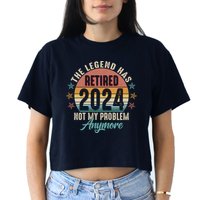 Retro The Legend Has Retired Not My Problem Anymore 2024 Crop Top