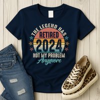 Retro The Legend Has Retired Not My Problem Anymore 2024 Womens T-Shirt