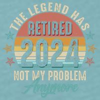 Retro The Legend Has Retired Not My Problem Anymore 2024 Sueded Cloud Jersey T-Shirt