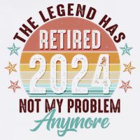 Retro The Legend Has Retired Not My Problem Anymore 2024 Garment-Dyed Sweatshirt