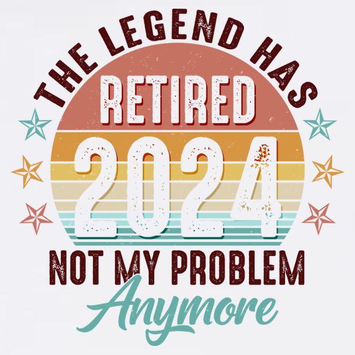 Retro The Legend Has Retired Not My Problem Anymore 2024 Garment-Dyed Sweatshirt