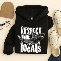 Respect The Locals Shark Week Lover Hoodie