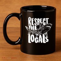Respect The Locals Shark Week Lover 11oz C Handle Ceramic Mug