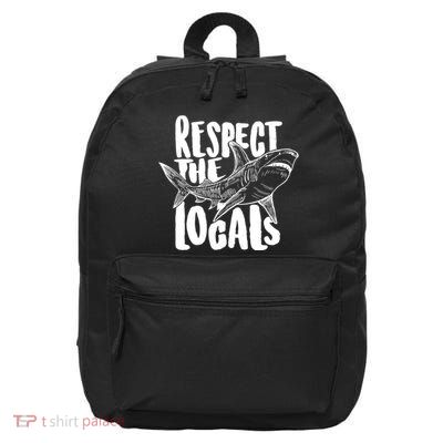 Respect The Locals Shark Week Lover 16 in Basic Backpack