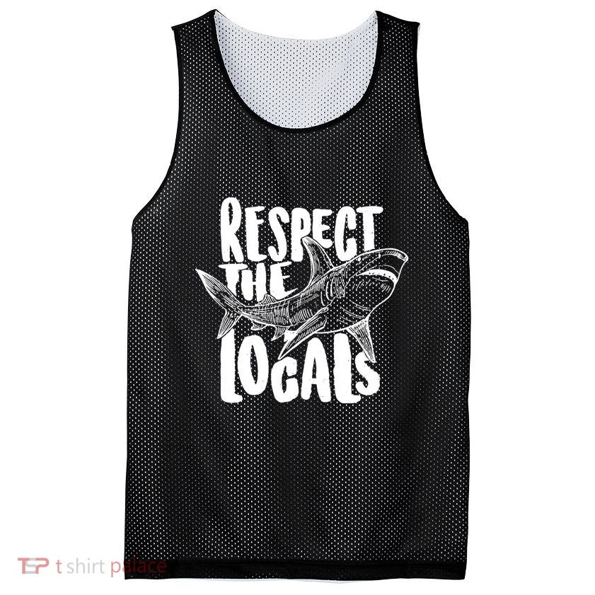 Respect The Locals Shark Week Lover Mesh Reversible Basketball Jersey Tank