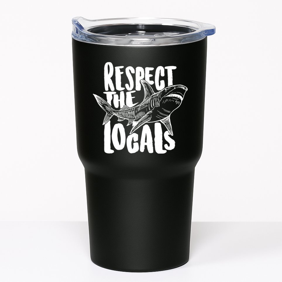 Respect The Locals Shark Week Lover Tumbler