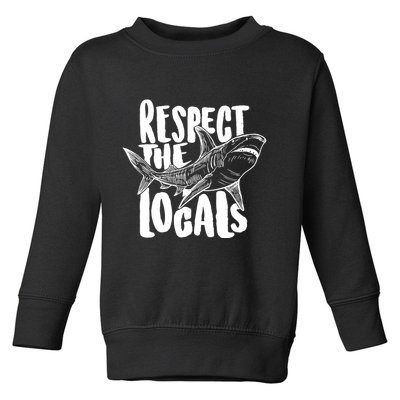 Respect The Locals Shark Week Lover Toddler Sweatshirt