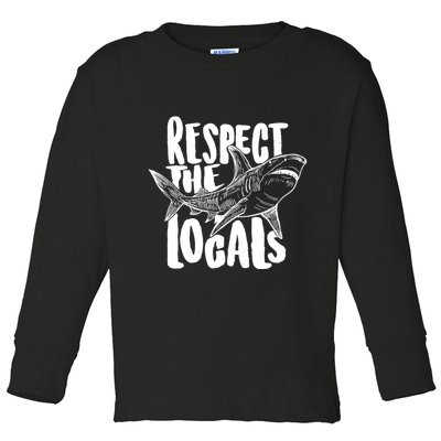 Respect The Locals Shark Week Lover Toddler Long Sleeve Shirt
