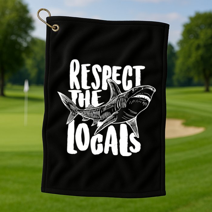 Respect The Locals Shark Week Lover Golf Towel