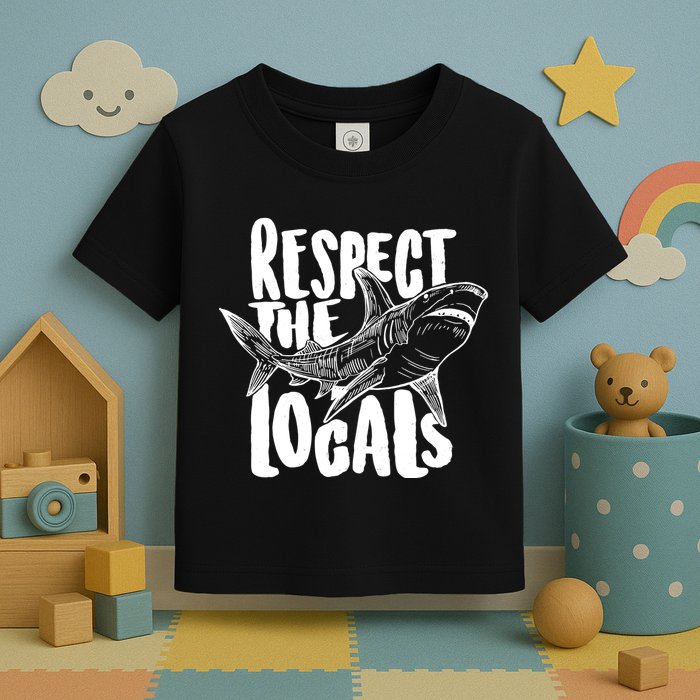 Respect The Locals Shark Week Lover Toddler T-Shirt