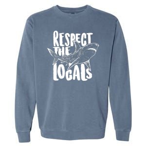 Respect The Locals Shark Week Lover Garment-Dyed Sweatshirt