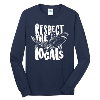 Respect The Locals Shark Week Lover Tall Long Sleeve T-Shirt