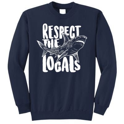 Respect The Locals Shark Week Lover Tall Sweatshirt