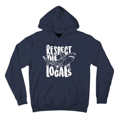 Respect The Locals Shark Week Lover Tall Hoodie