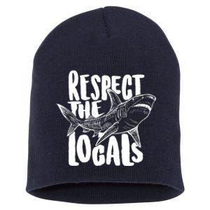 Respect The Locals Shark Week Lover Short Acrylic Beanie