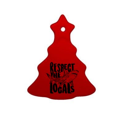 Respect The Locals Shark Week Lover Ceramic Tree Ornament