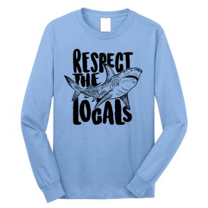 Respect The Locals Shark Week Lover Long Sleeve Shirt