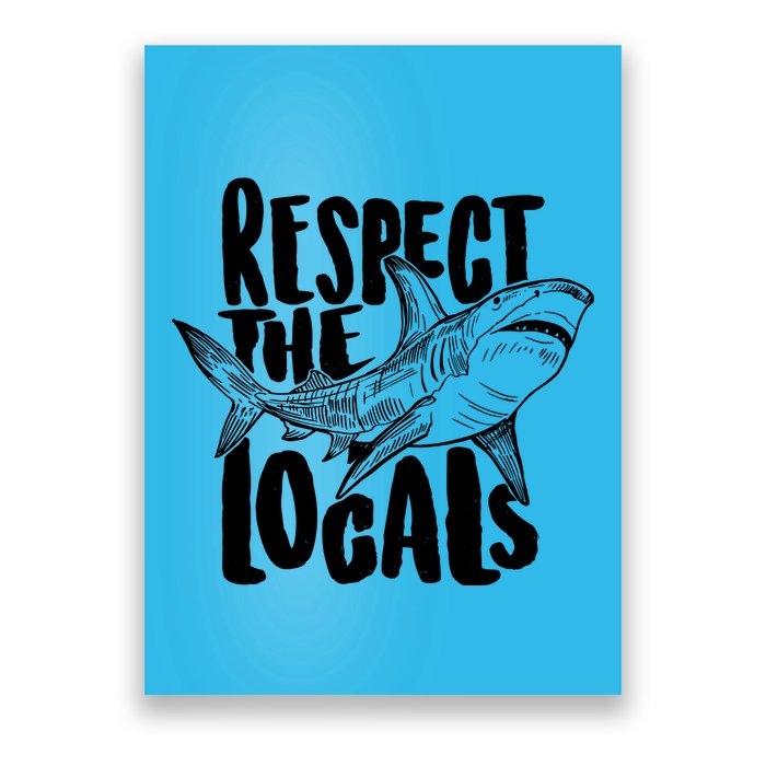 Respect The Locals Shark Week Lover Poster