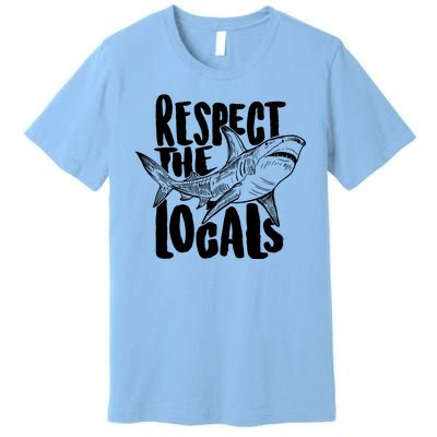 Respect The Locals Shark Week Lover Premium T-Shirt