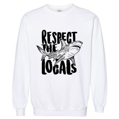 Respect The Locals Shark Week Lover Garment-Dyed Sweatshirt